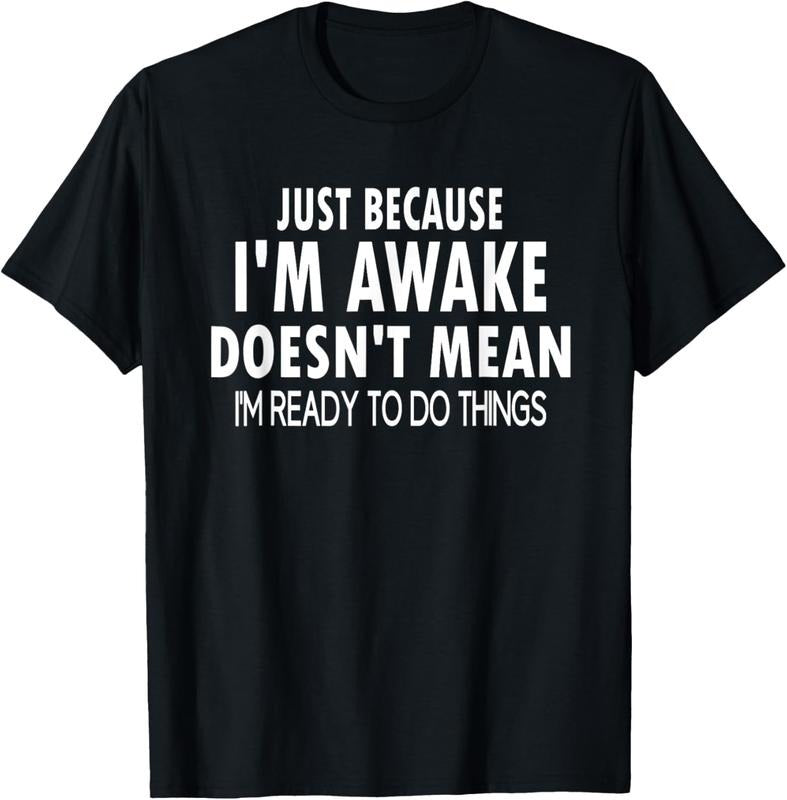 100% Cotton Just Because I'm Awake Funny for Tweens and Teens T-Shirt