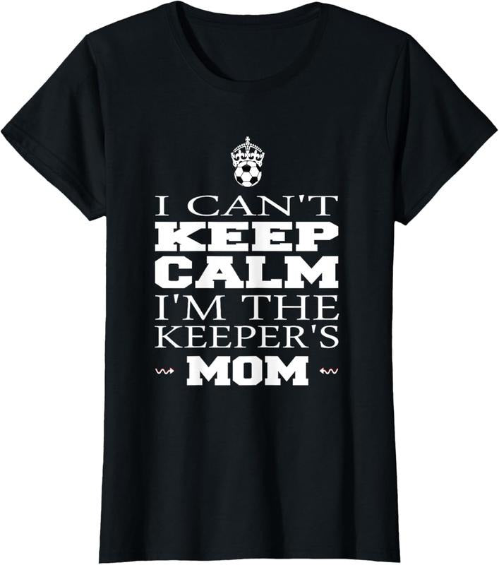 100% Cotton Keeper Mom Soccer Tee Funny I Can't Keep Calm Goalie Gift T-Shirt