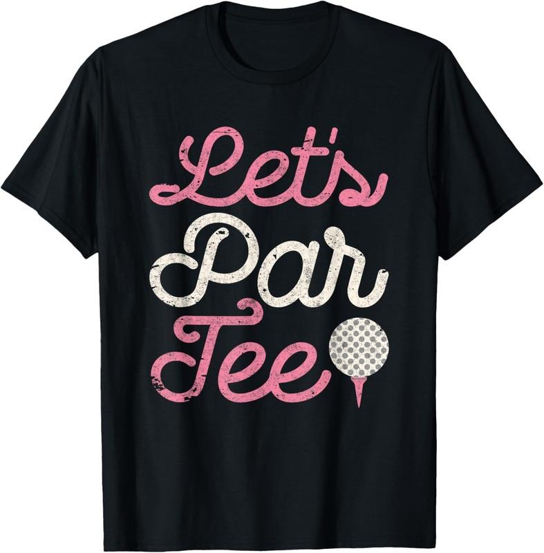 100% Cotton Let's Par Tee Funny Golf Shirt Golfer Girl Women Party Team T-Shirt