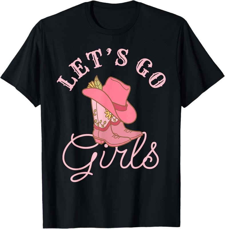 100% Cotton Lets Go Girls Fun Cute Country Western Cowgirl Bachelorette T-Shirt