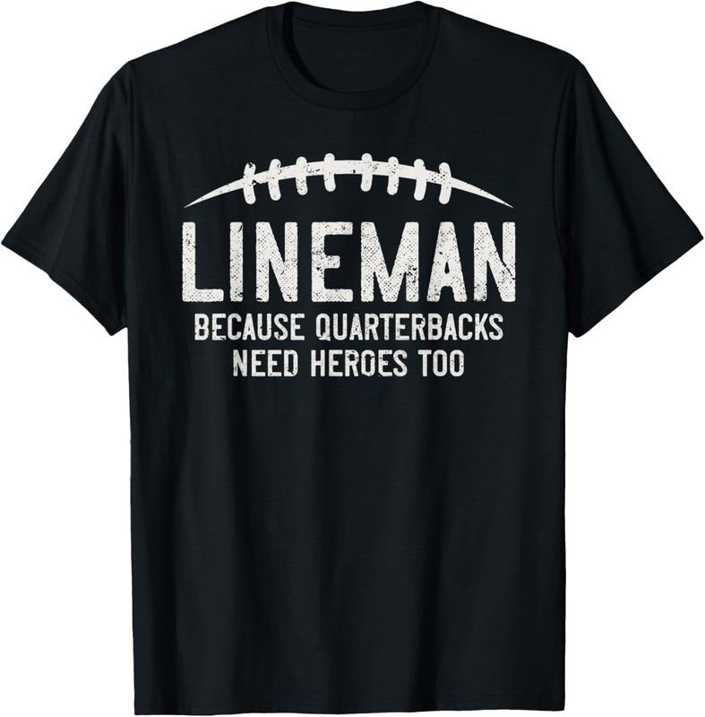 100% Cotton Lineman Because Quarterbacks Need Heroes Too Funny Retro T-Shirt