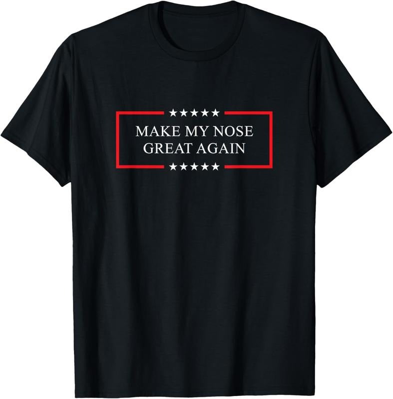 100% Cotton Make my nose great again - Funny broken nose gift T-Shirt