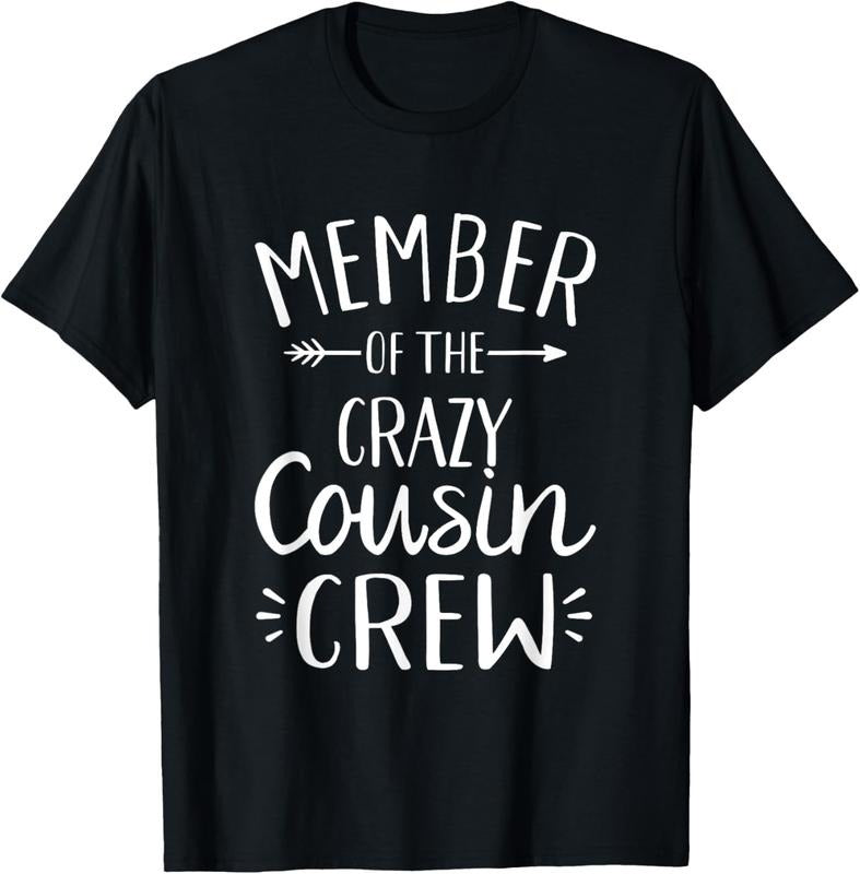 100% Cotton Member of the crazy cousin crew T-Shirt