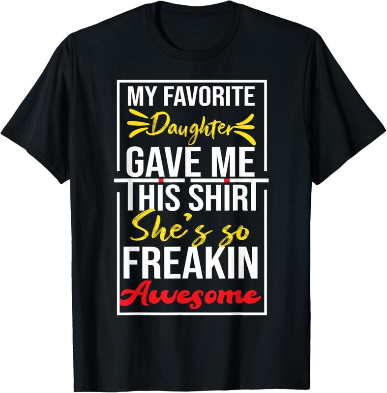 100% Cotton My Favorite Daughter Bought Me This Shirt Funny Daughter T-Shirt