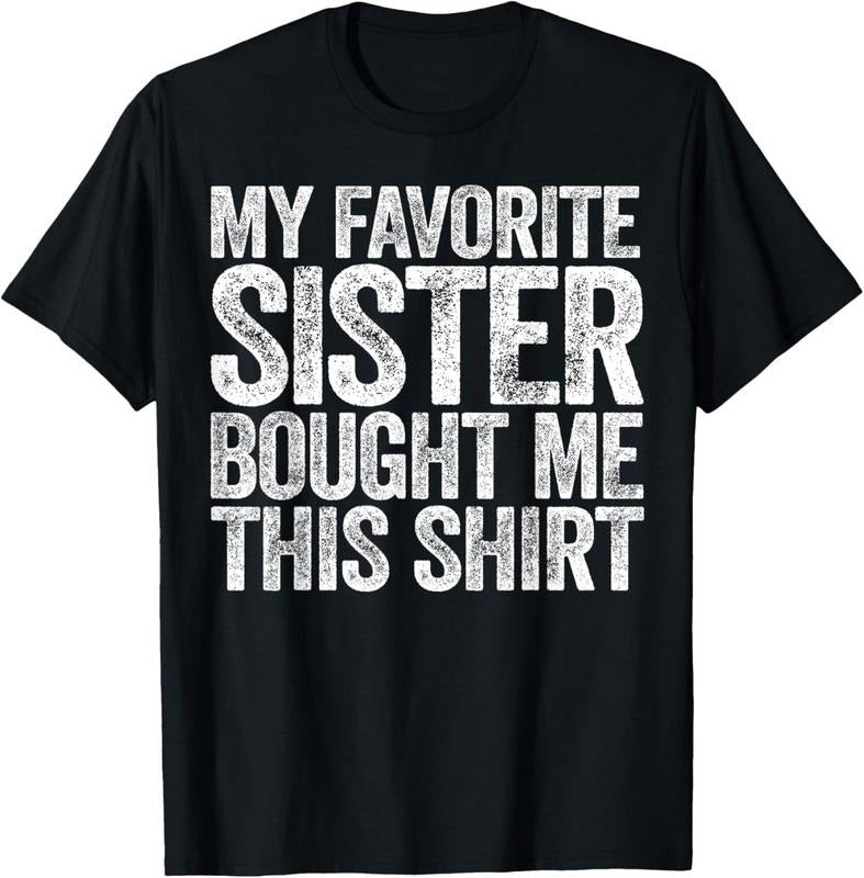 100% Cotton My Favorite Sister Bought Me This Shirt T-Shirt Sibling T-Shirtstyle{n002}2