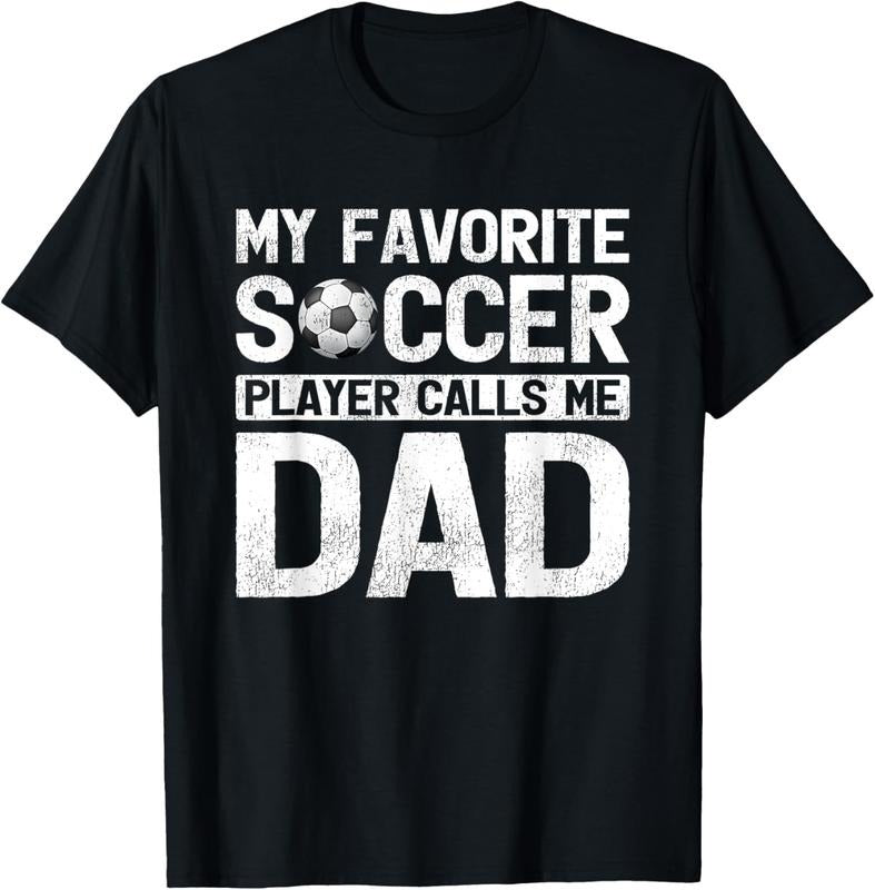 100% Cotton My Favorite Soccer Player Calls Me Dad Fathers Day T-Shirt