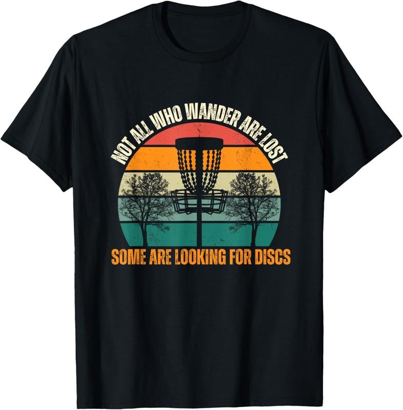 100% Cotton Not All Who Wander Are Lost Some Are Looking For Discs T-Shirt