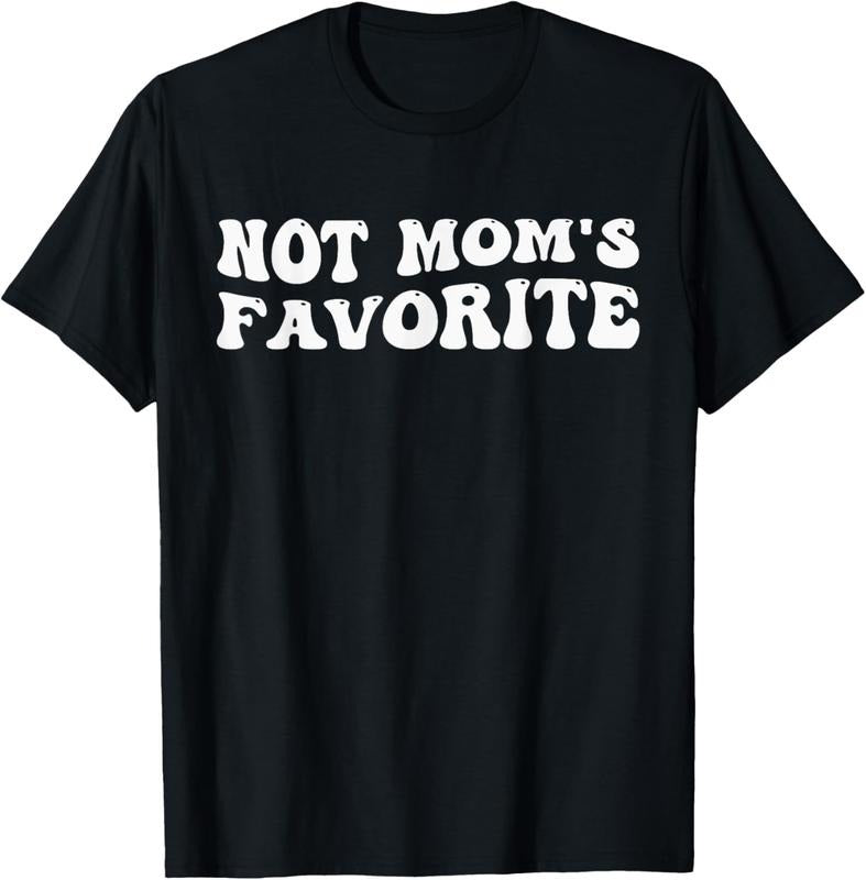 100% Cotton Not Mom's Favorite Funny Son Daughter Trendy Favorite T-Shirt