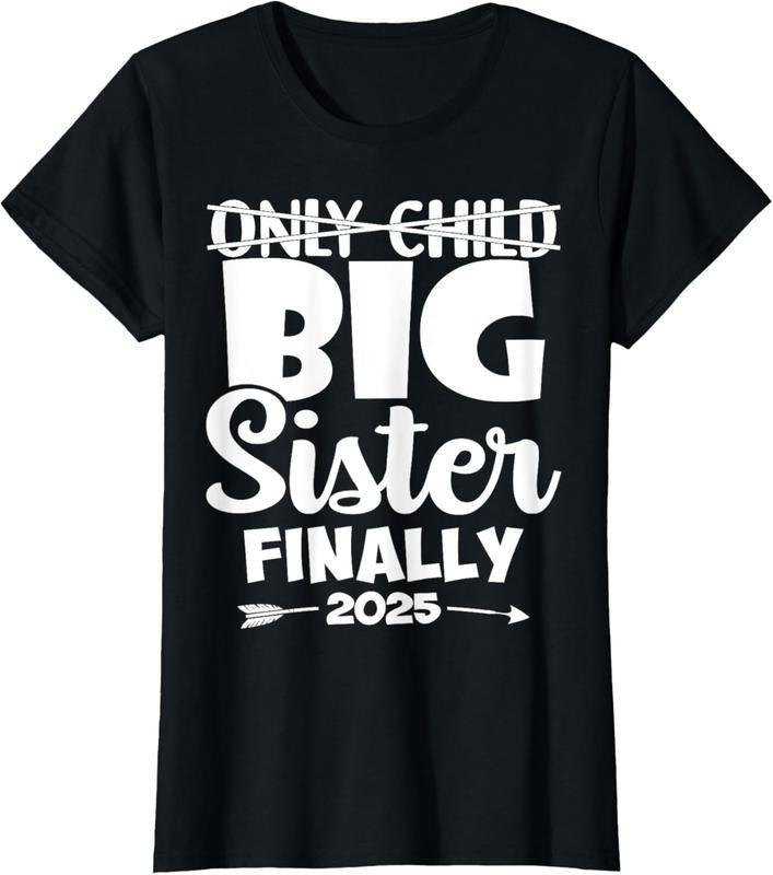 100% Cotton Only Expires 2025 Promoted to Big Sister Finally T-Shirt