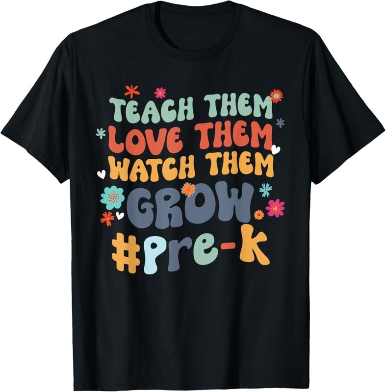 100% Cotton Pre-K Teacher Teach Them Love Them Watch Them Grow T-Shirt