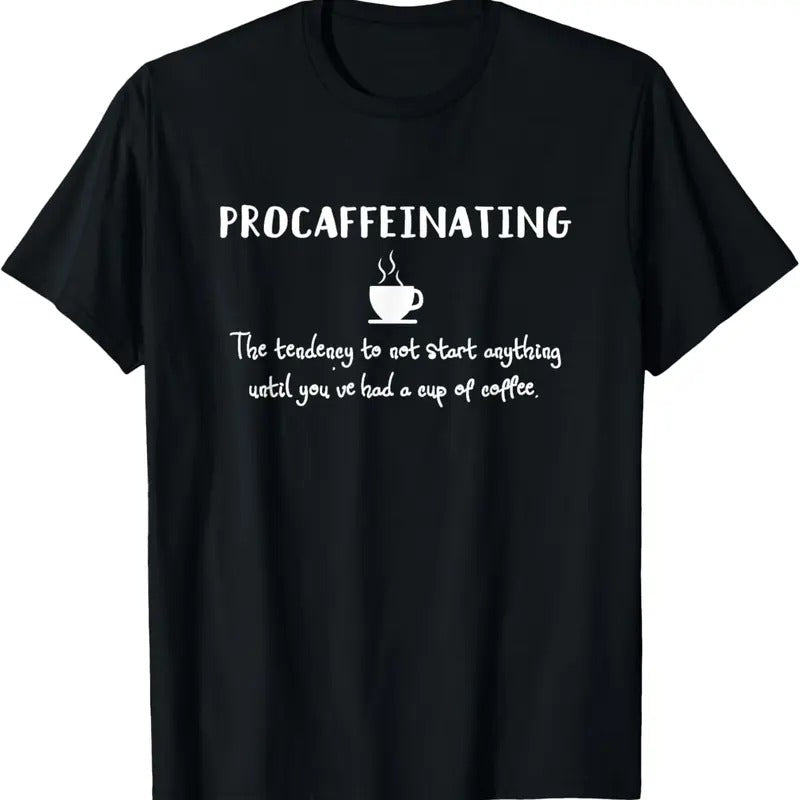 100% Cotton Procaffeinating Funny Coffee Addict Joke Caffeine Lover Gag T-Shirt