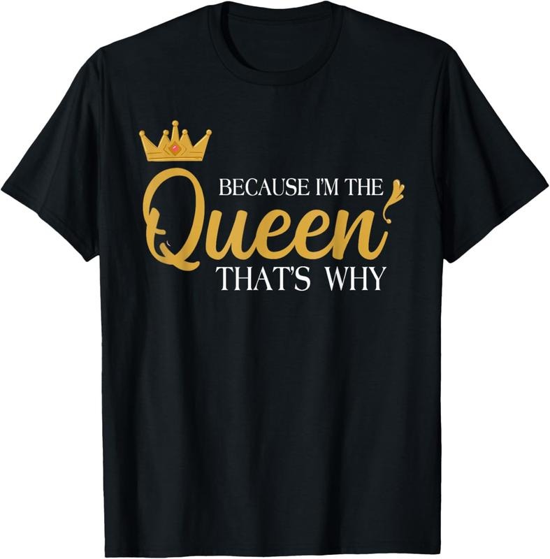 100% Cotton Queens Attitude Diva Funny Because I'm The Queen That's Why T-Shirt