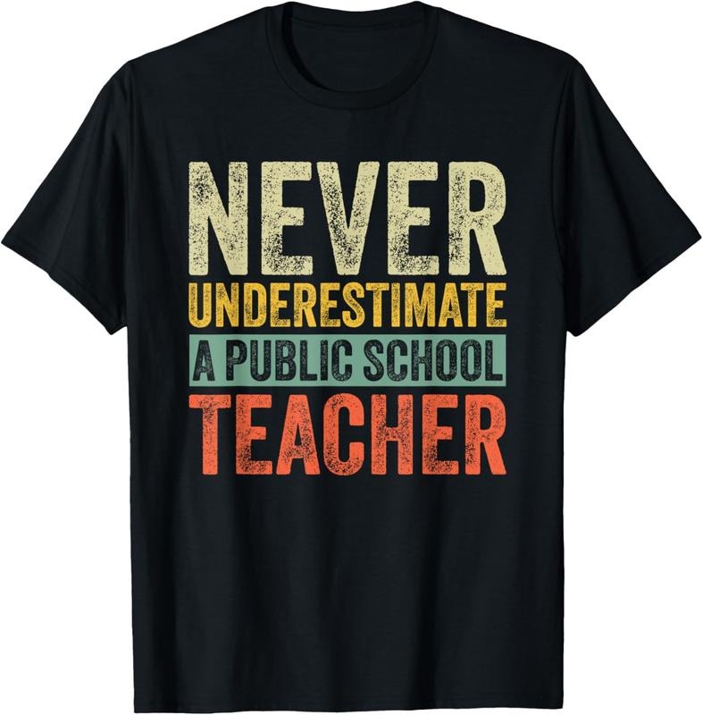 100% Cotton Retro Never Underestimate A Public School Teacher T-Shirt