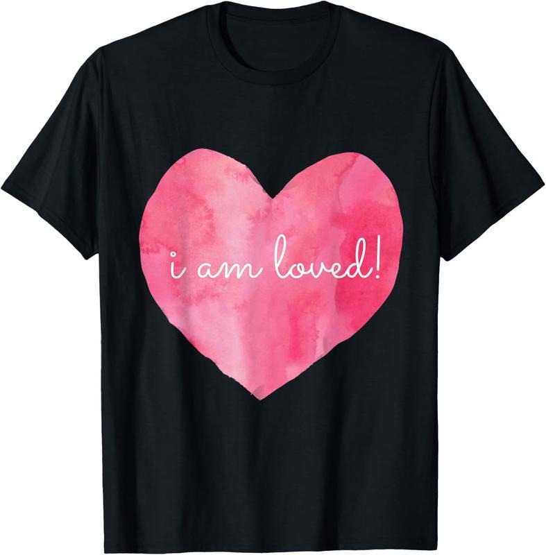 100% Cotton Say I Love You, Thank You, You are Loved, I Am Loved tshirt! T-Shirt