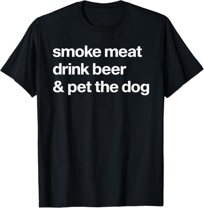100% Cotton Smoke Meat Drink Beer An Pet The Dog BBQ Barbeque Beer Lover T-Shirt