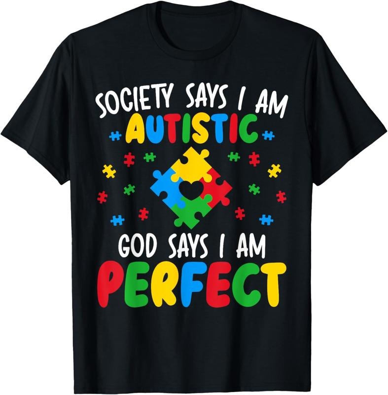 100% Cotton Society Says I Am Autistic God Says I Am Perfect Autism T-Shirt