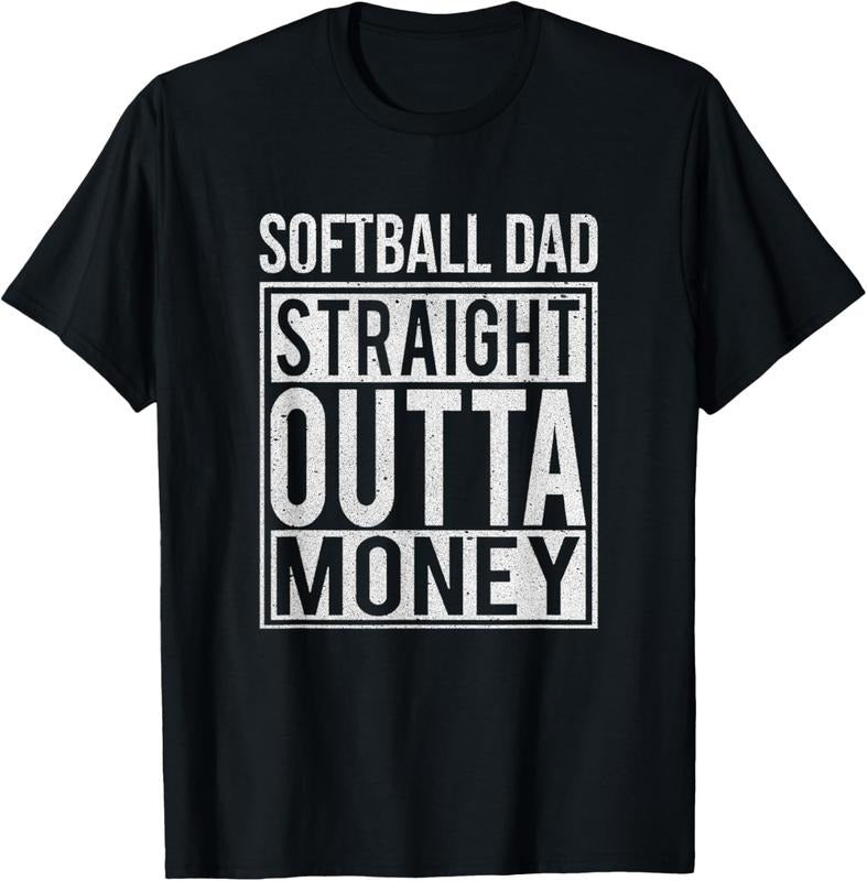 100% Cotton Softball Dad Straight Outta Money T-Shirt I Funny Pitch Gift T-Shirt
