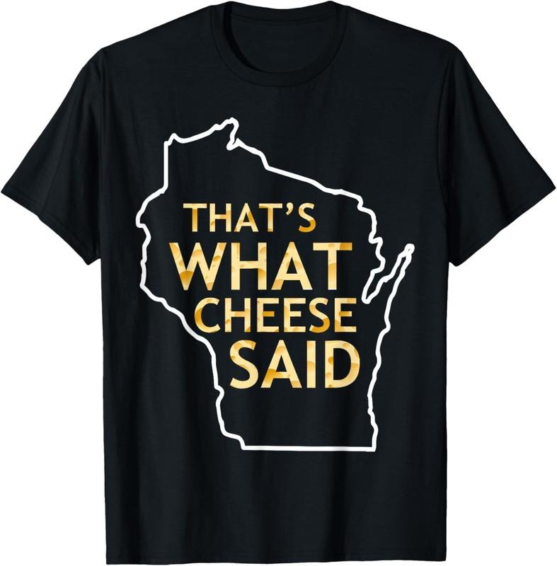 100% Cotton That's What Cheese Said Funny Wisconsin Cheese Pun T Shirt T-Shirt