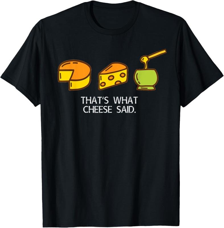 100% Cotton That's What Cheese Said T Shirt Cheese Pun Funny Tee T-Shirt