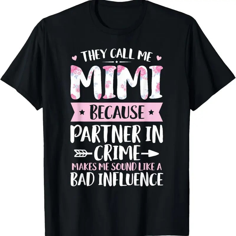 100% Cotton They Call Me Mimi Because Partner In Crime Funny Mothers Day T-Shirt