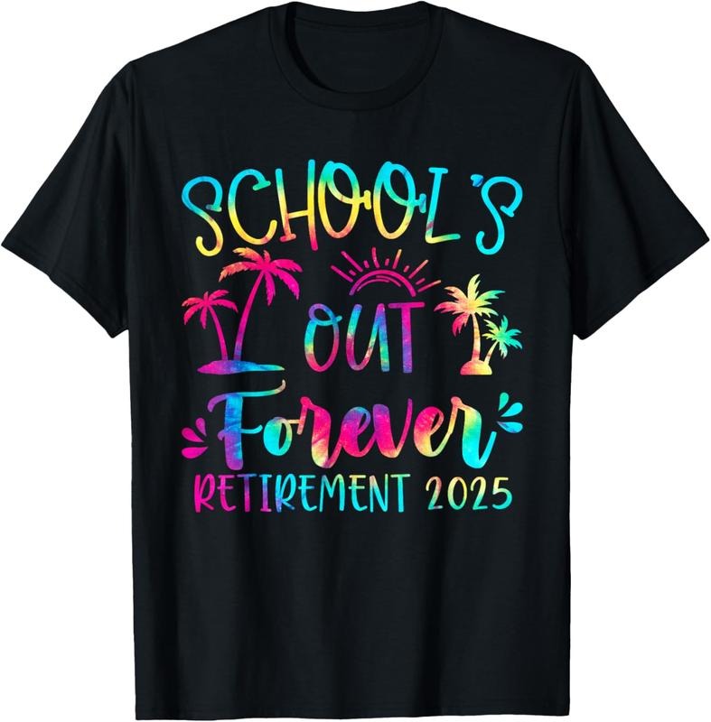100% Cotton Tie Dye School's Out Forever Retired Teacher Retirement 2025 T-Shirt