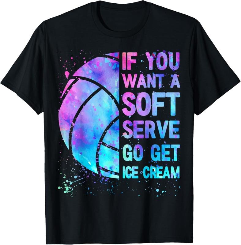 100% Cotton Volleyball T Shirt If You Want A Soft Serve Teen Girls Women T-Shirt