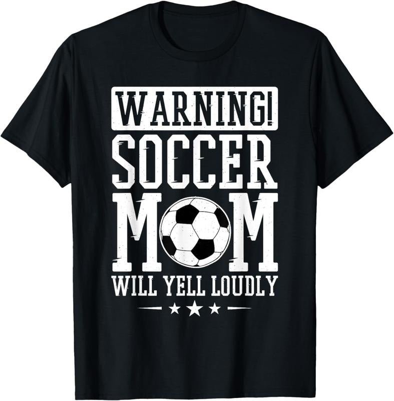 100% Cotton Warning Soccer Mom Will Yell Loudly, Soccer Fan T-Shirt