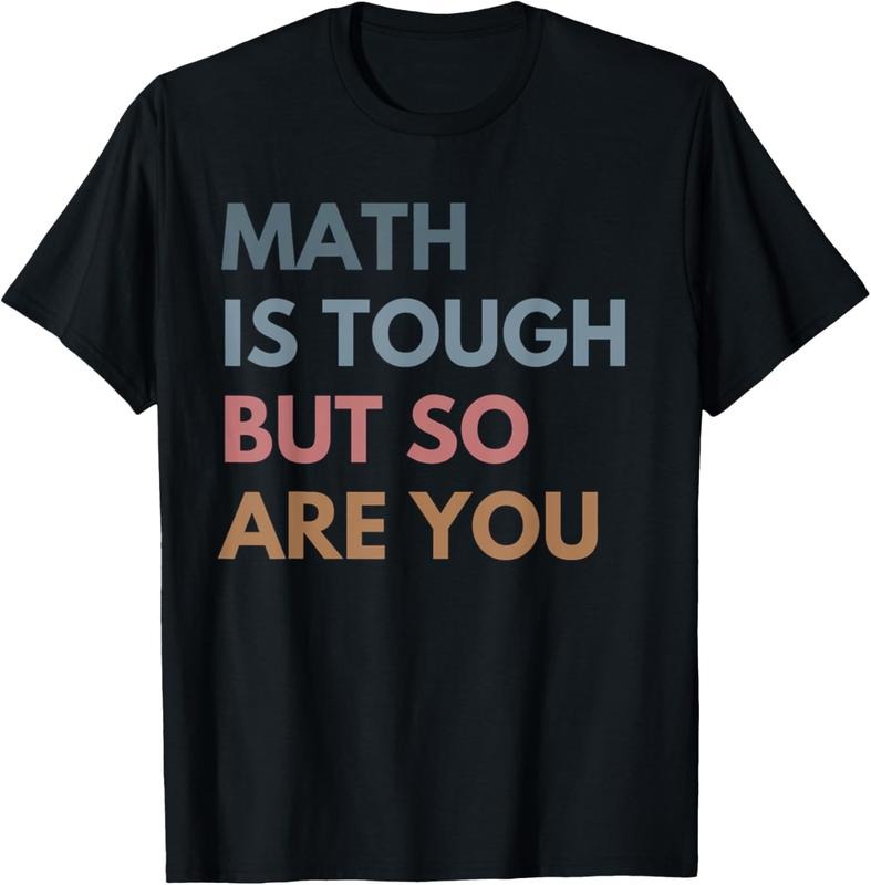 100% Cotton Women Math Is Tough But So Are You Math Teacher Mathematics T-Shirt
