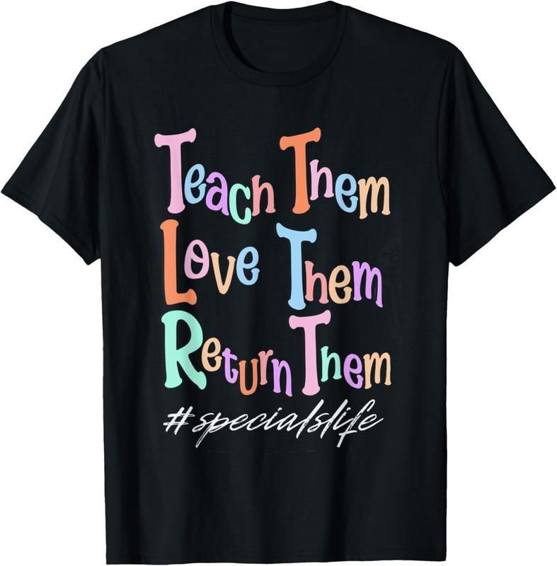 100% Cotton Women Teach Them Love Them Return Them Specials Teacher Life T-Shirt