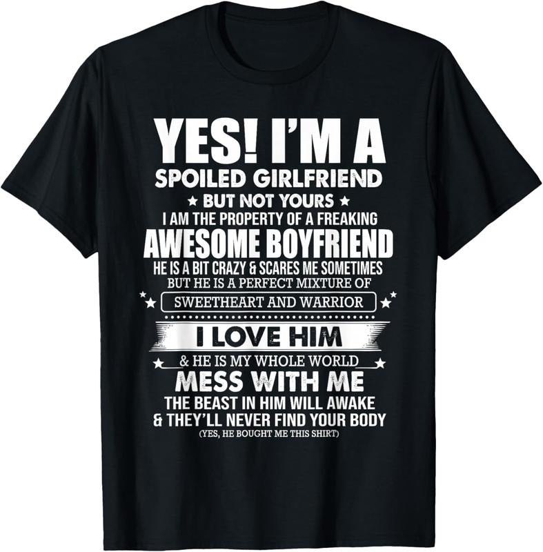 100% Cotton Yes I'm a spoiled girlfriend of a freaking awesome boyfriend T-Shirt