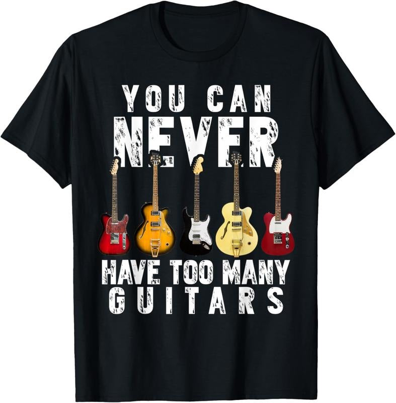 100% Cotton You Can Never Have Too Many Guitars Music Funny Gift Shirt T-Shirt