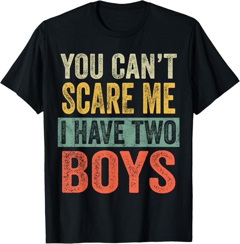 100% Cotton You Can't Scare Me I Have Two Boys | Funny Sons Mom Dad Gift T-Shirtstyle{n002}2