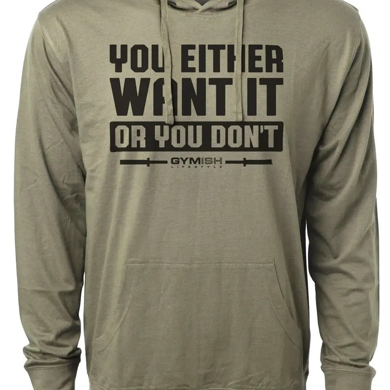 115. You Either Want It Or You Don't Funny Workout Gym Hoodie for Men Cotton Menswear