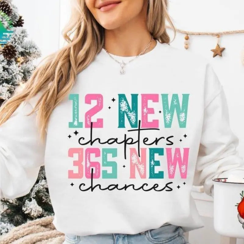 12 New Chapters 365 New Chances Sweatshirt, Hoodie, T-Shirt, New Year 2025 Shirt, Happy New Year 2025 Shirt, New Year Crew 2025 Shirt