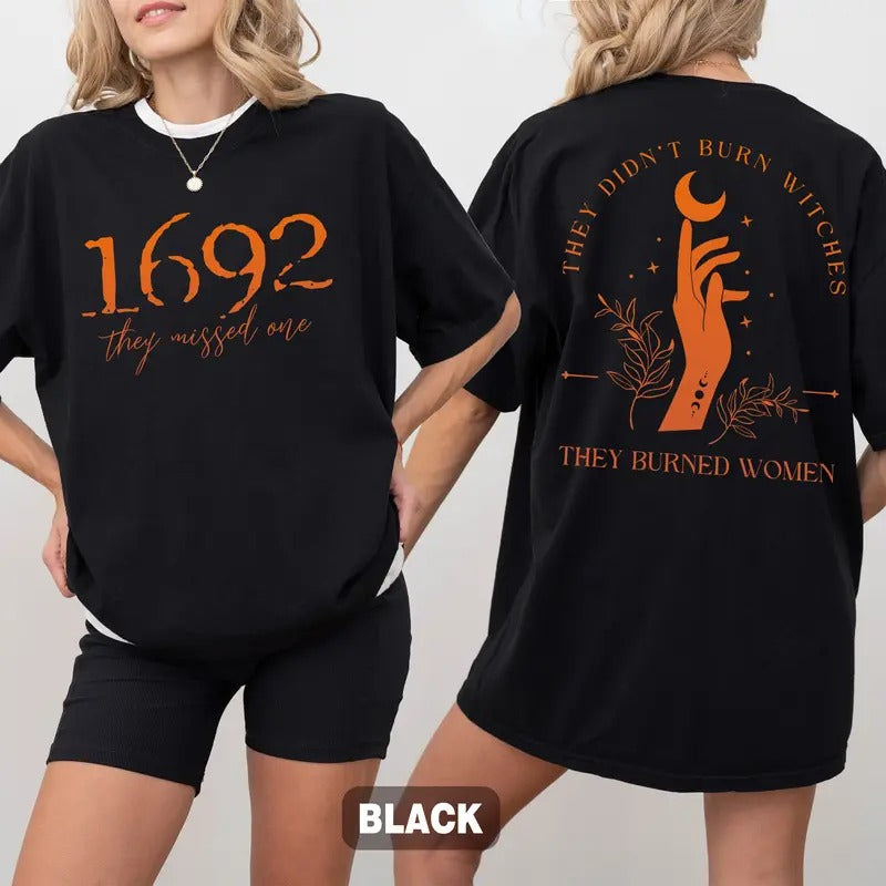 1692 They Missed One Halloween T-Shirt, Salem Witches 1692 Shirt, They Didnt Burn Witches They Burned Women Shirt, Witches Halloween Shirt Full Color, For Men, For Women, Casual, Classic Fashion, Tee Print Unisex Tshirt Comfort Fit Top Style