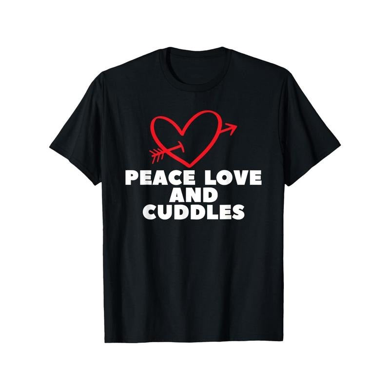 240g Peace Love And Cuddles - V - Day Funny Valentine'S Day T-Shirt, 100% Cotton, Gift for Men Women Dad Mom Friends, S-XXXL, Black made in usa