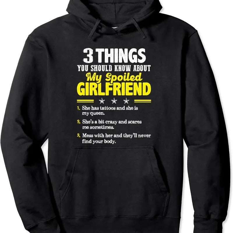 3 Things You Should Know About My Spoiled Girlfriend - Funny Hoodie | Unisex Hooded Sweatshirt
