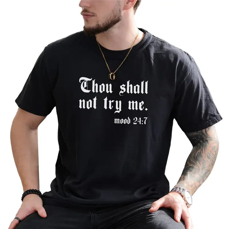 Vintage Thou Shall Not Try Me Graphic Tee, Funny Mood 24/7 Shirt For Men, Funny Christian Unhinged Tee, Sarcastic T-shirt, Christmas Gifts For Him