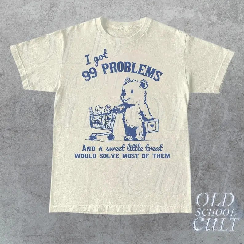 99 Poblems And A Sweet Little Treat Would Solve Most Of Them Vintage T-Shirt, Retro 90s Unisex Adult T Shirt, Funny Graphic T Shirt,Cute Tee