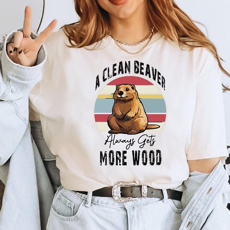 A Clean Beaver Always Gets More Wood Unisex T-Shirt Casual
