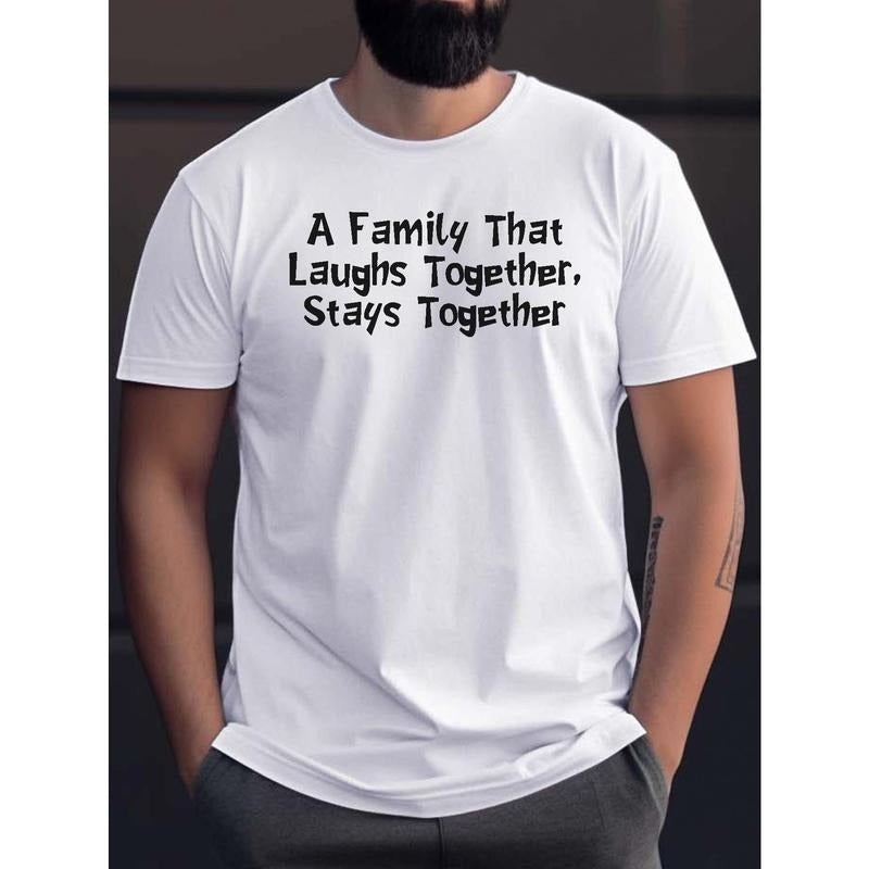 A Family That Laughs Together, Stays Together Print T Shirt, Tees For Men, Casual Short Sleeve T-shirt For Summer Made in USA
