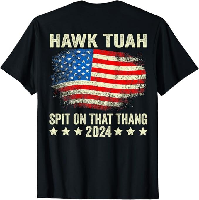 Adult Humor Shirts, American Flag Hawk Tuah 24 Spit On That Thang Trendy ON BACK T-Shirt Top Casual Unisex Classic Cotton