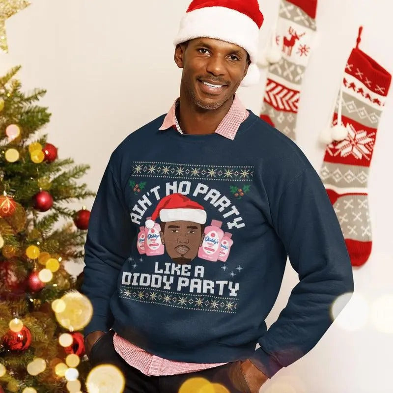 Ain't No Party Like A Diddy Party Christmas Sweatshirt, Diddy Funny Christmas Gift, Christmas Sweatshirt, Funny Xmas Tee Unisex For Men Woman Classic Cotton