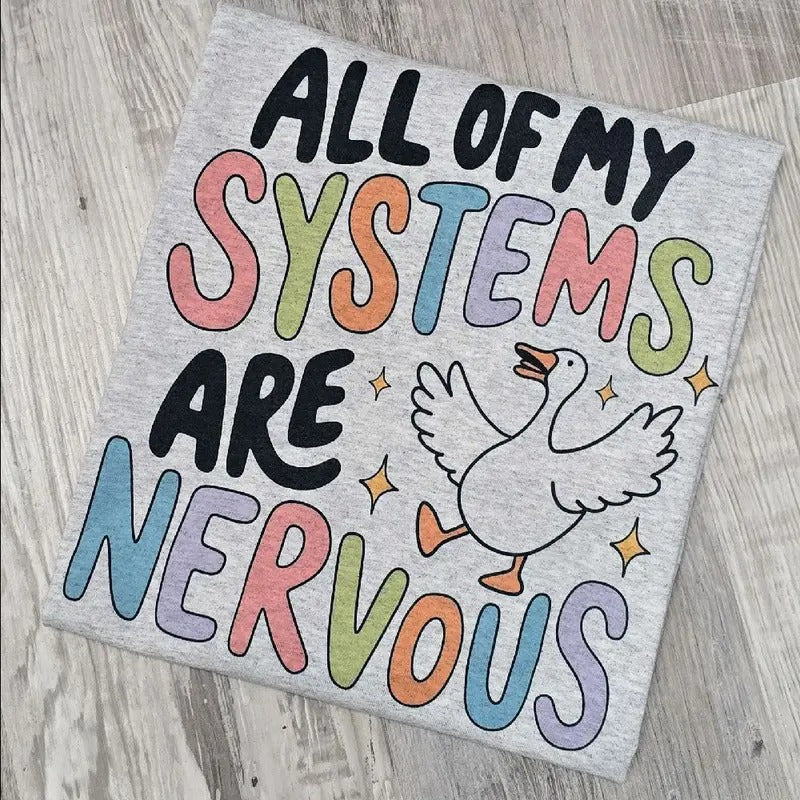 All my systems are nervous Graphic Tee or Sweatshirt