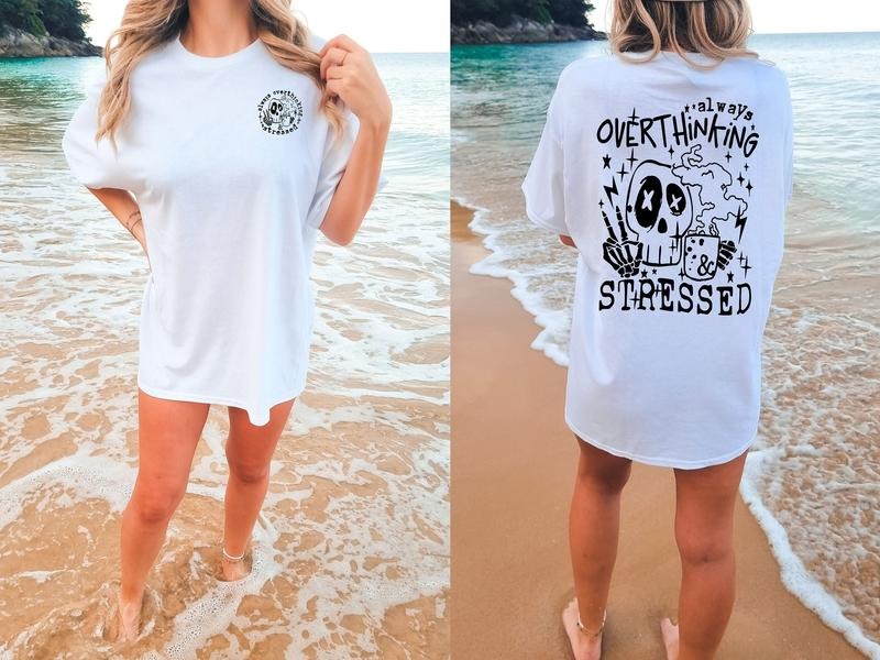 Always Overthinking and Stressed T-Shirt, Skeleton T Shirt, Mental Health Shirt, Funny Overthinking Shirt