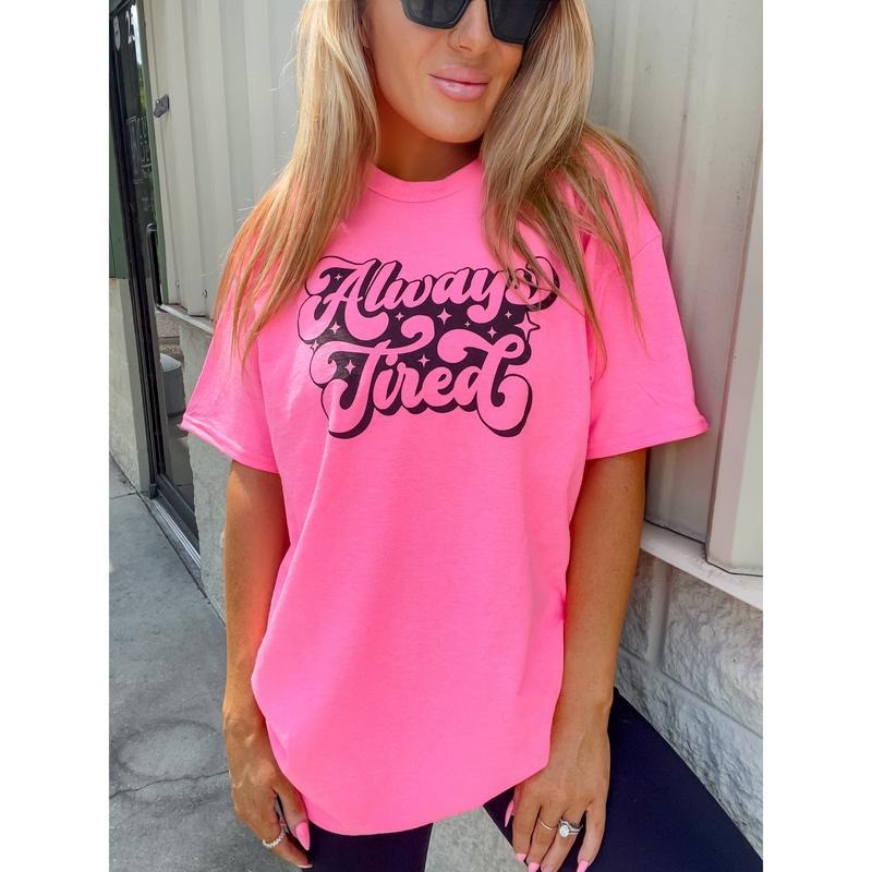 Always Tired Graphic Tee