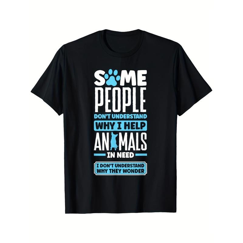 Animal Rescue Pet Adoption Quote For An Animal Lover T-shirt Comfortable, Casual Short Sleeve, Daily Wear, All Season, Black, Men Made in USA
