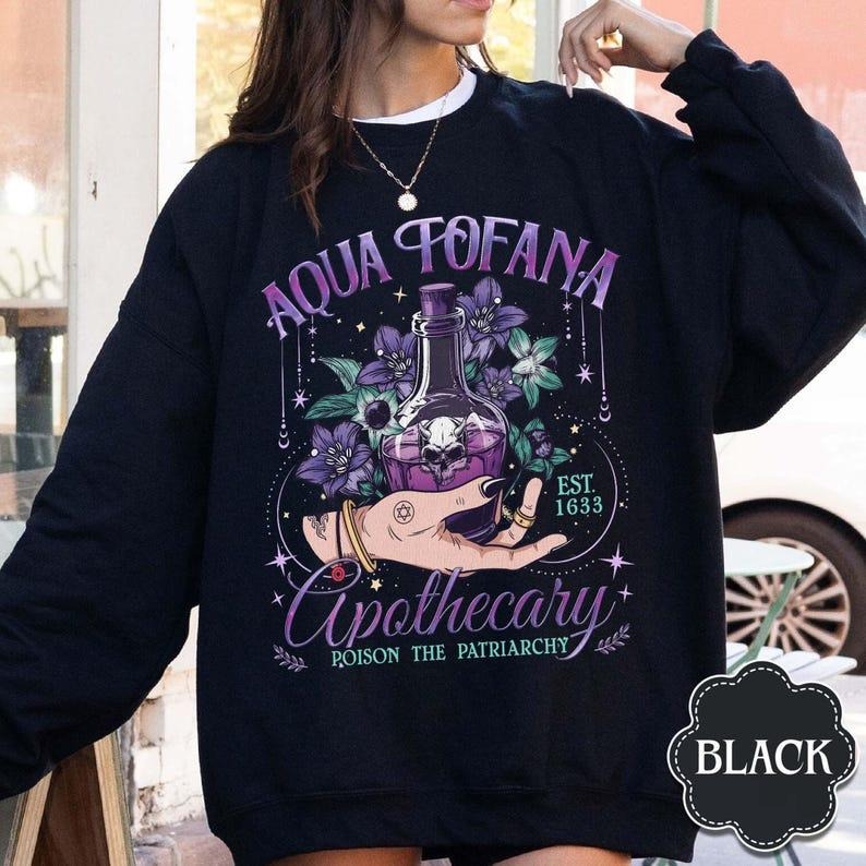 Aqua Tofana Sweatshirt, Apothecary Poison The Patriarchy, Feminist Shirt, Your Body Your Choice, Funny Feminist Shirt, Women Rights Shirt