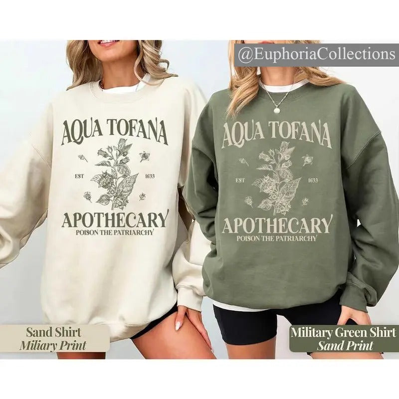 Aqua Tofana Sweatshirt, Hoodie, T-Shirt, Aqua Tofana Apothecary Shirt, Poison The Patriarchy Shirt, Funny Feminist Women Rights Outfits , Global Trending Outfits