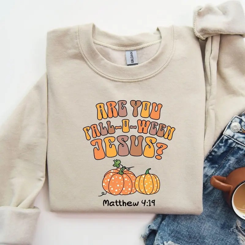 Are You Fall-O-Ween Jesus Sweatshirt, Funny Pumpkin Shirt, Fall Shirt, Halloween Pumpkin Sweater, Christian Halloween Sweatshirt Cotton